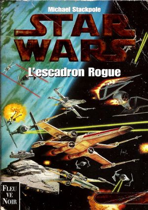 [Star Wars: X-Wing 01] • L'escadron Rogue